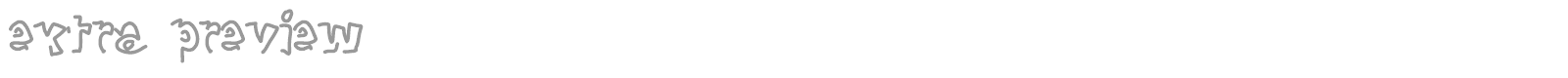 Extra Preview font preview